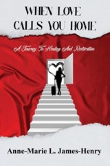 When Love Calls You Home - Anne-Marie L James-Henry - 9781662857980