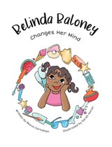 Belinda Baloney Changes Her Mind - Becca Carnahan - 9781662903137
