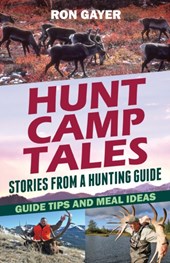 Hunt Camp Tales - stories from a hunting guide
