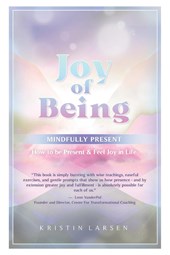 Joy Of Being Mindfully Present