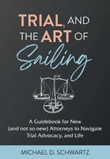 Schwartz, M: Trial and the Art of Sailing - Michael D. Schwartz - 9781662931239