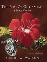 The Epic of Gilgamesh - Robert W. Watson - 9781662934513