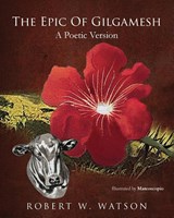 The Epic of Gilgamesh - Robert W. Watson - 9781662939679