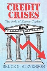 Credit Crises - Bruce G. Stevenson - 9781662941979