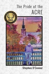 The Pride of the Acre - Stephen O'Connor - 9781662957383