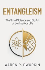 Entangleism - Aaron P Dworkin - 9781662966880