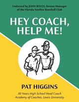 Hey Coach, Help Me! - Pat Higgins - 9781662967092