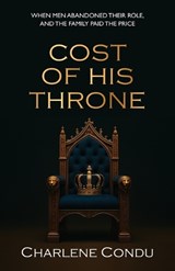 Cost Of His Throne - Charlene Condu - 9781662971112