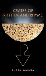 Crater of Rhythm and Rhyme - Ruben Garcia - 9781662974366
