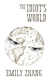 The Idiot's World - Emily Zhang - 9781662976902