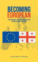 Becoming European - PAPAVA,  Vladimer - 9781663207623