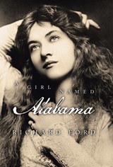 A Girl Named Alabama - Richard Ford - 9781663251541