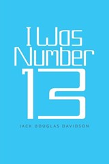 I Was Number 13 - Jack Douglas Davidson - 9781663271150