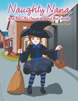 Naughty Nana and the Old House Around the Corner - Alessandra Raed - 9781664100466