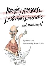 Naughty Nonsense, Lascivious Limericks and Much More - ELLIS,  David - 9781664100923