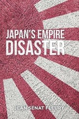 The Japanese Empire Disaster - FLEURY,  Jean Senat - 9781664138704