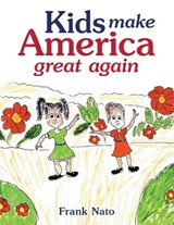 Kids Make America Great Again - NATO,  Frank - 9781664182721