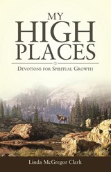 My High Places - CLARK,  Linda McGregor - 9781664208582