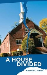 A House Divided - SMITH,  Maurice C - 9781664214200