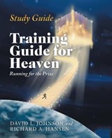 Training Guide for Heaven - JOHNSON,  David L ; Hansen, Richard A - 9781664224469