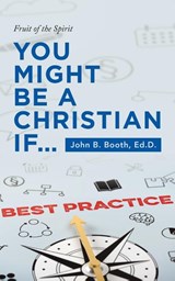 You Might Be a Christian If... - John B Booth Ed D - 9781664256231