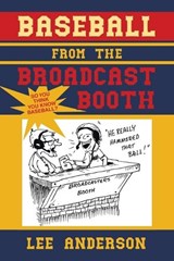 Baseball from the Broadcast Booth: So You Think You Know Baseball? - Lee Anderson - 9781664295575