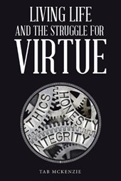 Living Life and the Struggle for Virtue