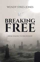 Breaking Free - Wendy Sykes-Jones - 9781664298781