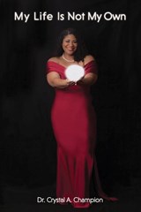 My Life Is Not My Own - Crystal A Champion - 9781665302029
