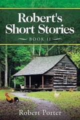 Robert's Short Stories - Robert Porter - 9781665501163