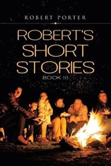 Robert's Short Stories - Robert Porter - 9781665519076
