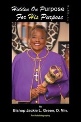 Hidden on Purpose for His Purpose - GREEN D MIN,  Bishop Jackie L - 9781665550949
