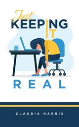 Just Keeping It Real - Claudia Harris - 9781665559997