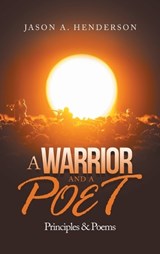 A Warrior and a Poet - Jason A Henderson - 9781665564496