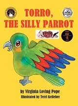 Torro, the Silly Parrot - Virginia Loving Pope - 9781665567725
