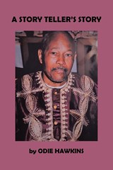 A Story Teller's Story - Odie Hawkins - 9781665572392
