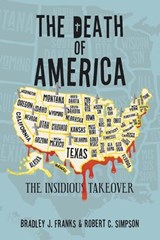 The Death of America - Bradley J Franks ; Robert C Simpson - 9781665578356