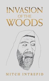 Invasion of the Woods - Mitch Intrepid - 9781665729048