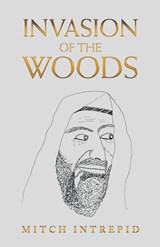 Invasion of the Woods - Mitch Intrepid - 9781665729062