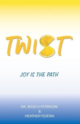 Twist: Joy Is the Path - PETERSON,  Jessica - 9781665732239