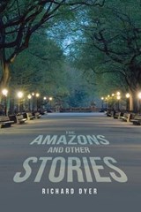 The Amazons and Other Stories - Richard Dyer - 9781665744218