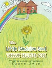 The Little Dandelion seed That Hung On