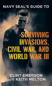 Emerson, C: Navy SEAL's Guide to Surviving Invasions, Civil