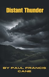 Distant Thunder - Paul Francis Cane - 9781665768641