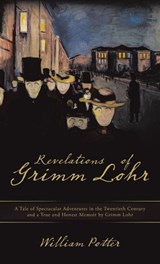Revelations of Grimm Lohr - William Potter - 9781665773270