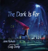 The Dark Is For - Jane Kohuth - 9781665906784