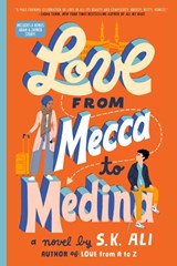 Love from Mecca to Medina - S. K. Ali - 9781665916080
