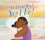Do I Love You? Yes I Do! - Ruth Forman - 9781665939409