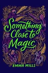 Something Close to Magic - MILLS,  Emma - 9781665939669