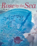 Rose by the Sea - Rebecca Rose Mooradian - 9781665944144